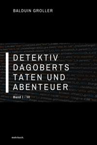 Detektiv Dagoberts Taten und Abenteuer