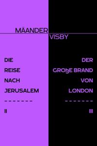DIE REISE NACH JERUSALEM & DER GROßE BRAND VON LONDON