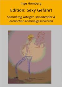 Edition: Sexy Gefahr!