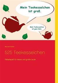 525 Teekesselchen