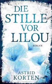 Die Stille vor Lilou