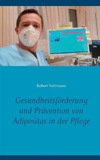 Gesundheitsförderung und Prävention von Adipositas in der Pflege