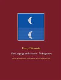 The Language of the Moon - for Beginners