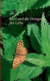 Berti und die Drangsale der Liebe
