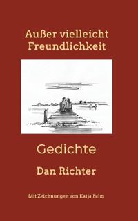 Außer vielleicht Freundlichkeit