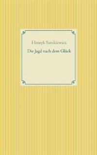 Die Jagd nach dem Glück und andere Novellen