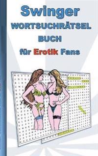 SWINGER Wortsuchrätsel Buch für EROTIK Fans