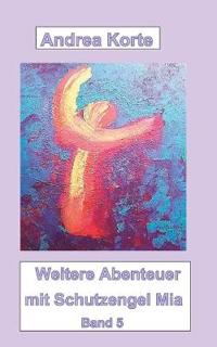Weitere Abenteuer mit Schutzengel Mia