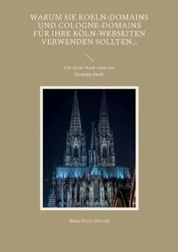 Warum Sie Koeln-Domains und Cologne-Domains für Ihre Köln-Webseiten verwenden sollten...