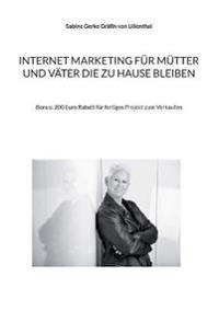 Internet Marketing Für Mütter Und Väter Die Zu Hause Bleiben