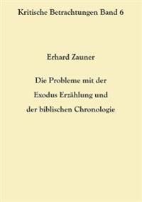 Die Probleme mit der Exodus Erzählung und der biblischen Chronologie