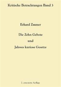 Die Zehn Gebote und Jahwes kuriose Gesetze