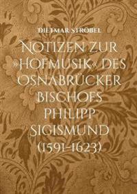 Notizen zur Hofmusik des Osnabrücker Bischofs Philipp Sigismund (1591-1623)
