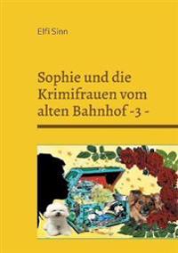 Sophie und die Krimifrauen vom alten Bahnhof -3 -