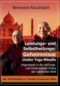 Leistungs- und Selbstheilungs-Geheimnisse Uralter Yoga-Mönche