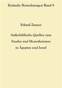 Außerbiblische Quellen zum Exodus und Monotheismus in Ägypten und Israel
