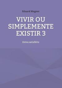 Vivir ou simplemente existir 3