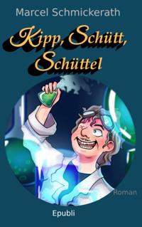 Kipp, Schütt, Schüttel