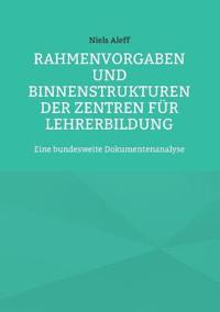 Rahmenvorgaben und Binnenstrukturen der Zentren für Lehrerbildung