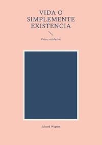 Vida o simplemente existencia