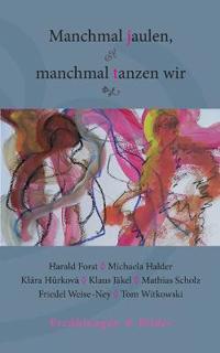 Manchmal jaulen, manchmal tanzen wir