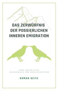 Das Zerwürfnis der possierlichen inneren Emigration