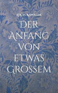 Der Anfang von etwas Großem