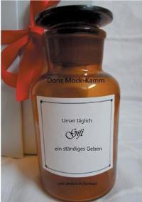 Unser täglich Gift ein ständiges Geben