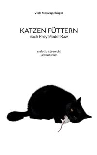 Katzen füttern nach Prey Model Raw