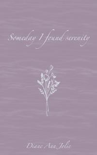 Someday I found serenity