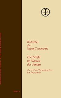 Die Briefe im Namen des Paulus