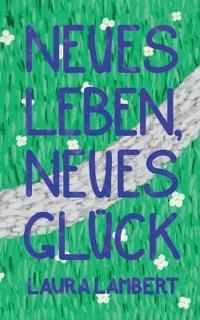 Neues Leben, neues Glück