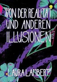 Von der Realität und anderen Illusionen