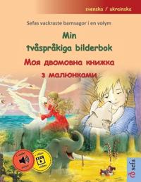 Min tvåspråkiga bilderbok - ??? ???????? ?????? ? ????????? (svenska / ukrainska)