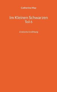 Im Kleinen Schwarzen Teil 6