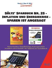 Sültz' Sparbuch Nr. 25 - Inflation und Energiekrise - SPAREN IST ANGESAGT