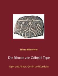 Die Rituale von Göbekli Tepe