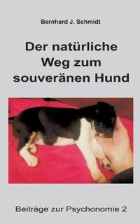 Der natürliche Weg zum souveränen Hund