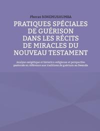 Pratiques spéciales de guérison dans les récits de miracles du Nouveau Testament