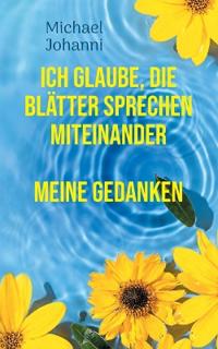 Ich glaube, die Blätter sprechen miteinander