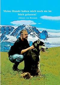Meine Hunde haben mich noch nie im Stich gelassen!