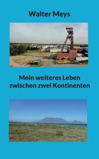 Mein weiteres Leben zwischen zwei Kontinenten