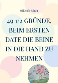 49 1/2 Gründe, beim ersten Date die Beine in die Hand zu nehmen