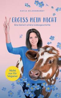 Vergiss mein nicht - eine tierisch schöne Liebesgeschichte