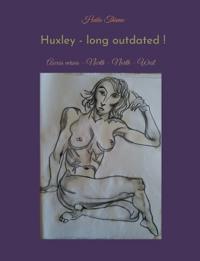 Huxley - long outdated !