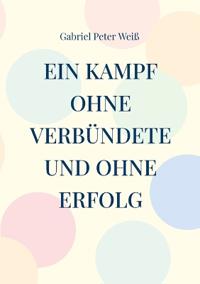 Ein Kampf ohne Verbündete und ohne Erfolg