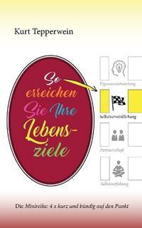 So erreichen Sie Ihre Lebensziele