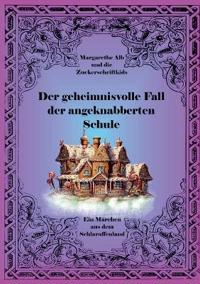 Der geheimnisvolle Fall der angeknabberten Schule