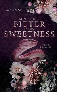 Something Bitter In His Sweetness