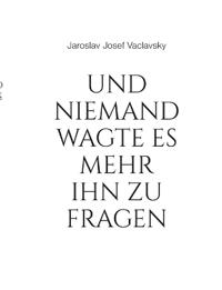 Und niemand wagte es mehr ihn zu fragen